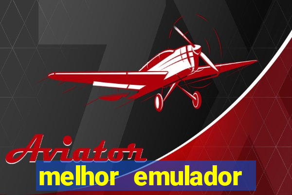 melhor emulador para pc fraco